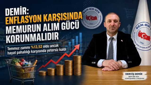 Demir: Enflasyon karşısında memurun alım gücü korunmalıdır