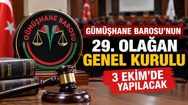 Gümüşhane Barosu’nun 29. Olağan Genel Kurulu 3 Ekim’de