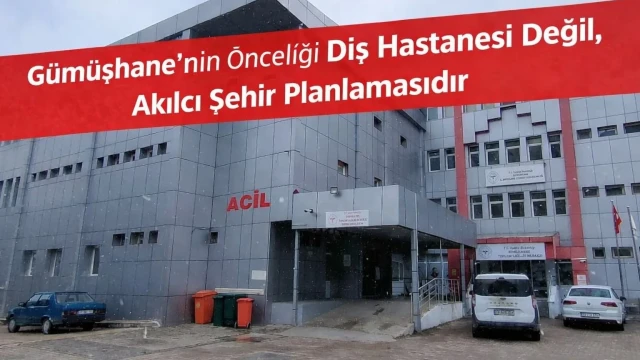 TÜHAK Genel Başkanı Demirel: “Gümüşhane’nin Önceliği Diş Hastanesi Değil, Akılcı Şehir Planlamasıdır”