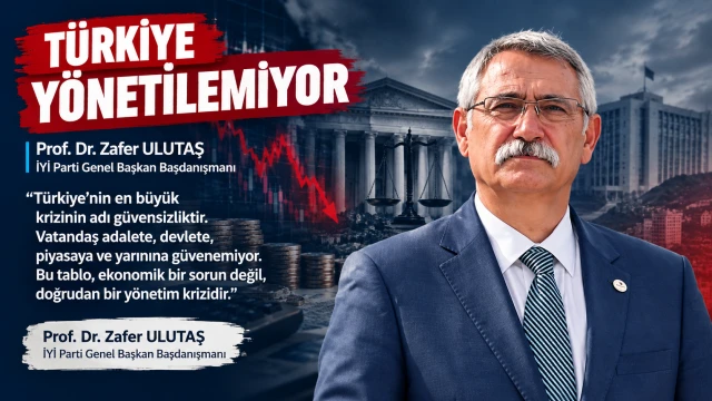 Ulutaş: “Türkiye’nin En Büyük Krizinin Adı Güvensizlik”