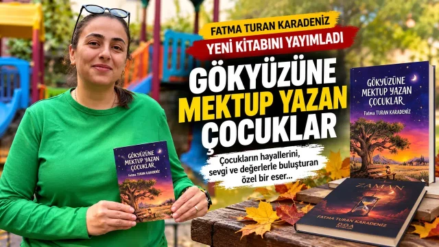 Fatma Turan Karadeniz Yeni Kitabı Gökyüzüne Mektup Yazan Çocuklar’ı Yayımladı — Fotoğraf 4