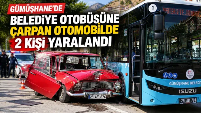 Gümüşhane’de Belediye Otobüsüne Çarpan Otomobildeki 2 Kişi Yaralandı