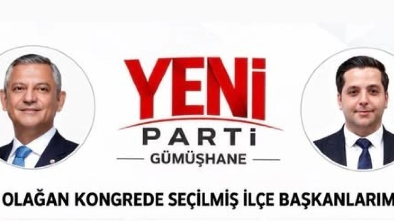 Gümüşhane’de Yeni Parti’nin İlçe Kadrosu Netleşti